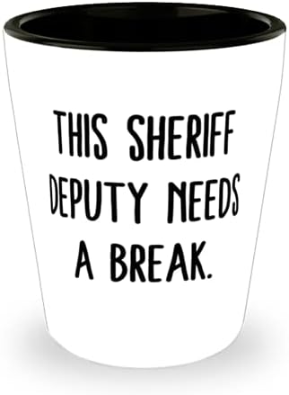 Множество Чаша заместник-шерифа, Това заместник-шериф Нужда от почивка, Сарказъм за приятелите на Бала